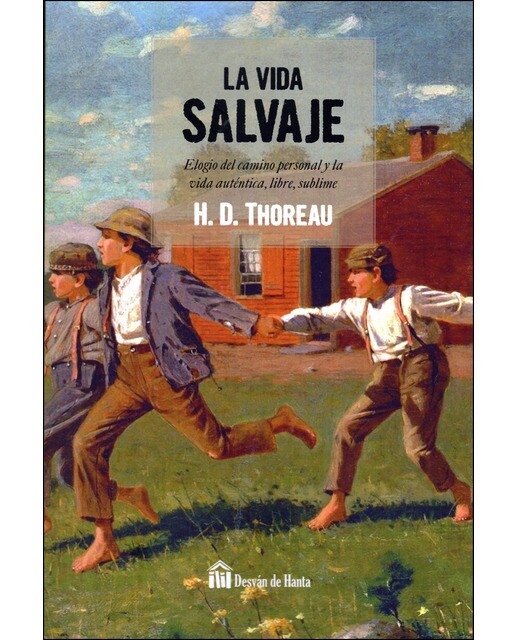 Imagem 0 de La Vida Salvaje: Elogio Del Camino Personal Y La Vida Auténtica. Libre Y Sublime