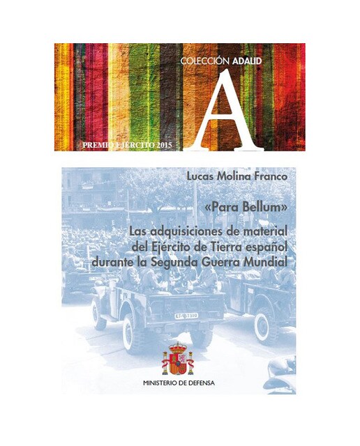 Imagem 0 de "Para Bellum''. Las Adquisiciones de Material del Ejército de Tierra Español Durante la Segunda Guerra Mundial