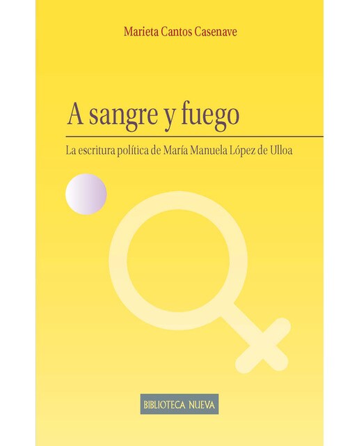 Imagem 0 de A sangre y fuego: La escritura política de María Manuela López de Ulloa