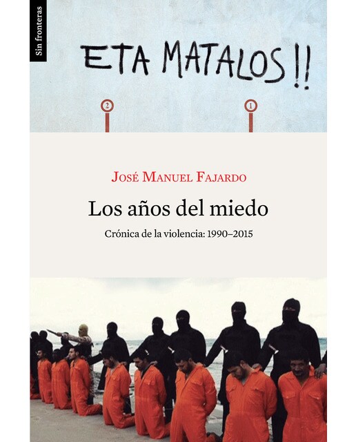 Los años del miedo: Crónica de la violencia (1990-2015) (Capa mole) 1