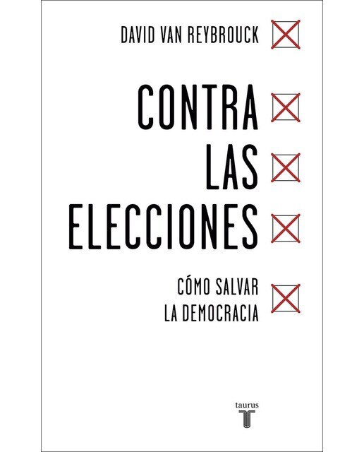Contra las elecciones: Cómo salvar la democracia(Tapa blanda) 1