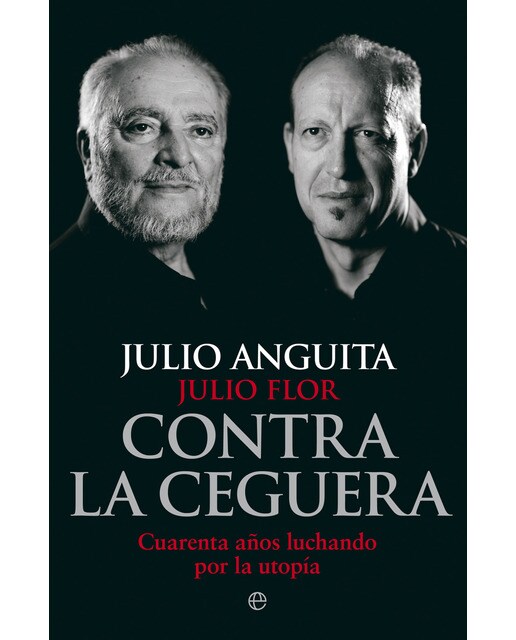 Imagen 0 de Contra la ceguera: Cuarenta años luchando por la utopía (Bolsillo) (Tapa blanda)