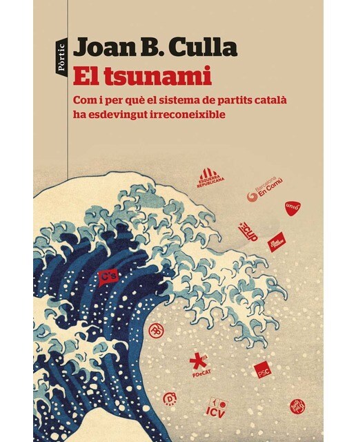 El tsunami: Com i per què el sistema de partits català ha esdevingut irreconeixible