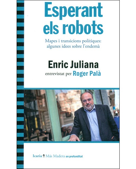 Imagem 0 de Esperant El Robots: Mapes I Transicions Polítiques: Algunes Idees Sobre L'Endemà. Enric Juliana Entrevistat Per Roger Palà