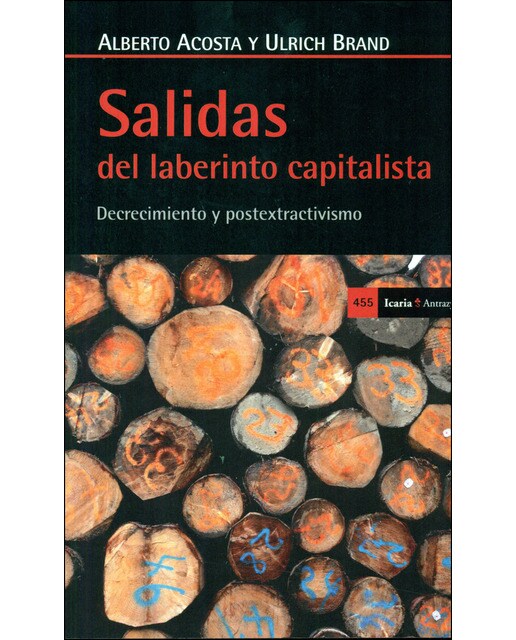 Salidas Del Laberinto Capitalista: Decrecimiento Y Postextractivismo 1