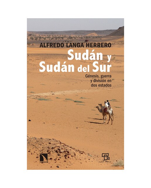 Sudán y Sudán del Sur: Génesis, guerra y división en dos estados (Capa mole) 1