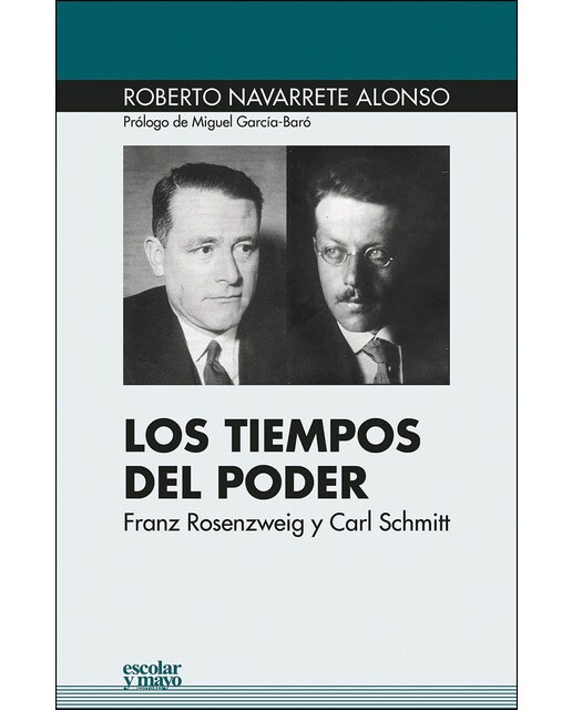 Los tiempos del poder: Franz Rosenzweig y Carl Schmitt 1