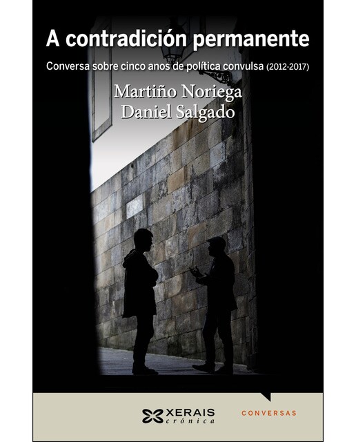 A contradición permanente: Conversa sobre cinco anos de política convulsa (2012-2017) (Capa mole com abas) 1