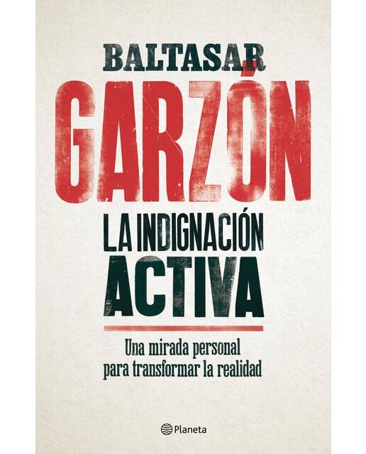 Imagen 1 de La indignación activa: Una mirada personal para transformar la realidad  (Tapa blanda con solapas)