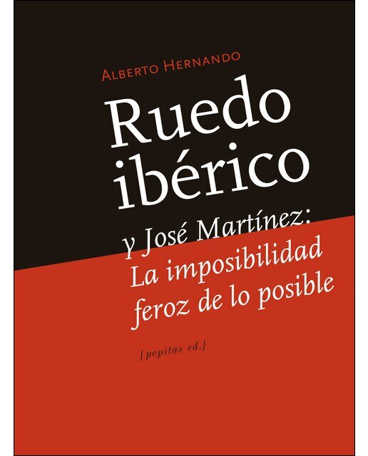 Ruedo Ibérico Y José Martínez: La Imposibilidad Feroz De Lo Posible 1
