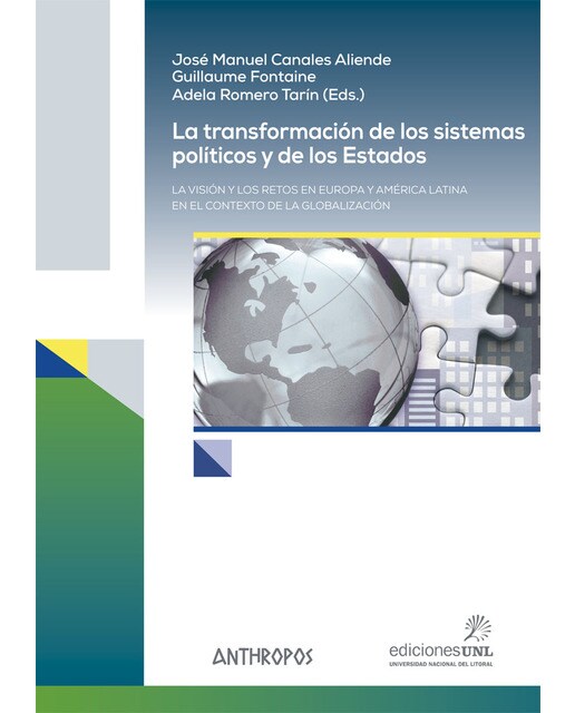 La Transformación De Los Sistemas Políticos Y De Los Estados: La Visión Y Los Retos En Europa Y América Latina En El Contexto De La Globalizació 1