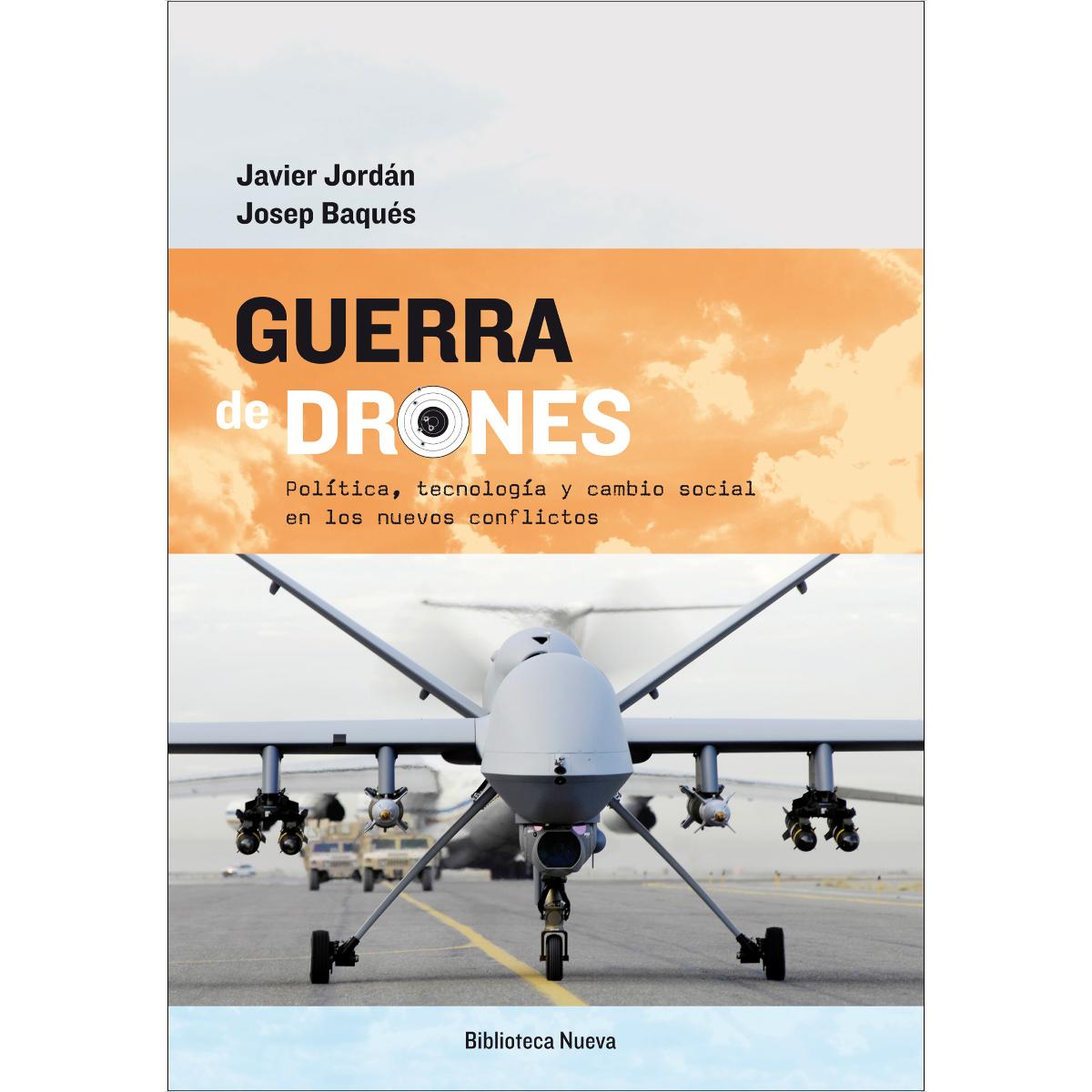 Imagen 0 de Guerra de drones: Política, tecnología y cambio social en los nuevos conflictos (Tapa blanda)