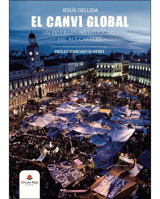 El canvi global. Un peu a les institucions i mil als carrers: Un peu a les institucions i mil als carrers(Tapa blanda) 1