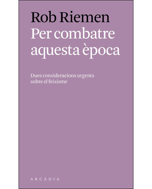 Imagen 0 de Per combatre aquesta època: Dues consideracions urgents contra el feixisme (Tapa blanda)