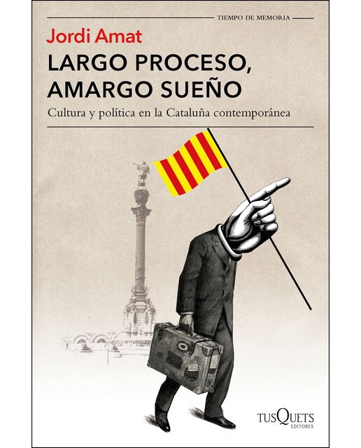 Largo proceso, amargo sueño: Cultura y política en la Cataluña contemporánea