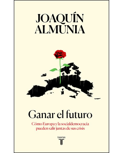 Ganar el futuro: Cómo Europa y la socialdemocracia pueden salir juntas de sus crisis (Capa dura) 1