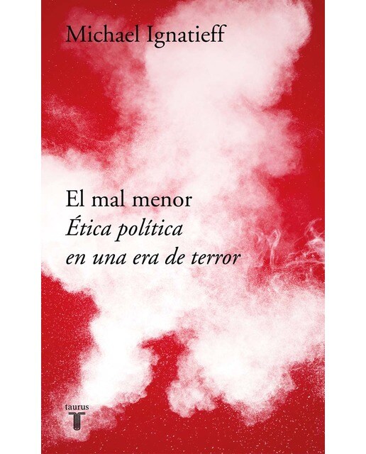 El mal menor: Ética política en una época de terror(Tapa blanda) 1
