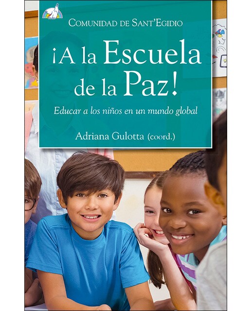 ¡A La Escuela De La Paz!: Educar A Los Niños En Un Mundo Global 1