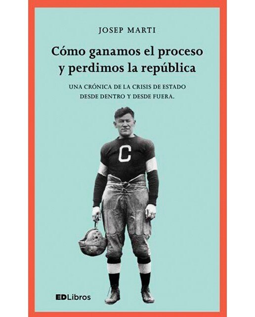 Imagen 0 de Cómo ganamos el proceso y perdimos la república
