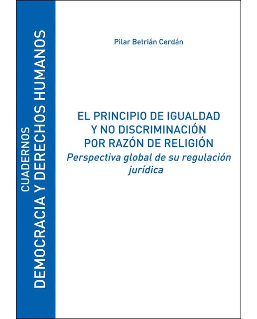El principio de igualdad y no discriminación por razón de religión: Cuadernos de democracia nº 13(Tapa blanda) 1