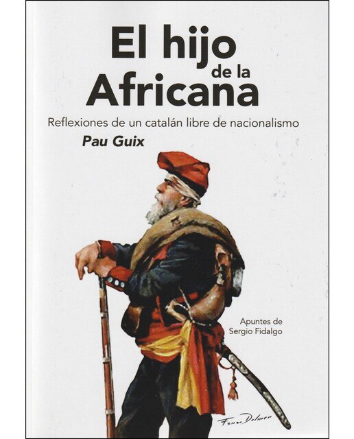 El Hijo De La Africana: Reflexiones De Un Catalán Libre De Nacionalismo 1