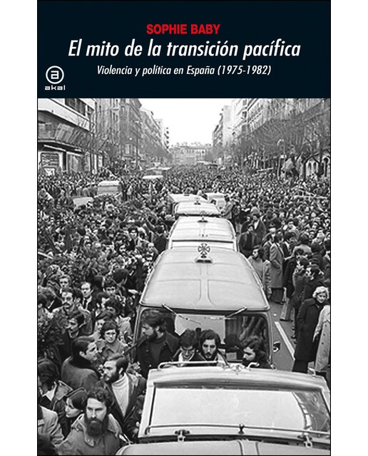 Imagen 0 de El mito de la transición pacífica: Violencia y política en españa (1975-1982) (Tapa blanda)