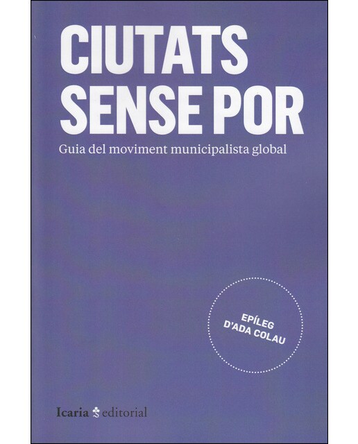 Ciutats Sense Por: Guía Del Moviment Municipalista Global 1