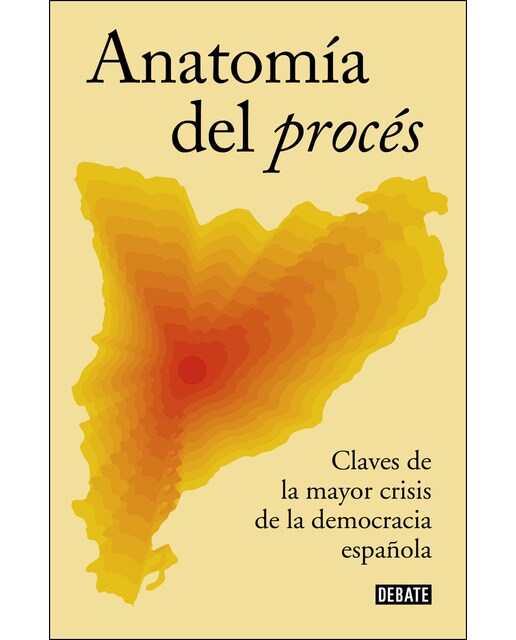 Anatomía del procés: Claves de la mayor crisis de la democracia española(Tapa blanda) 1