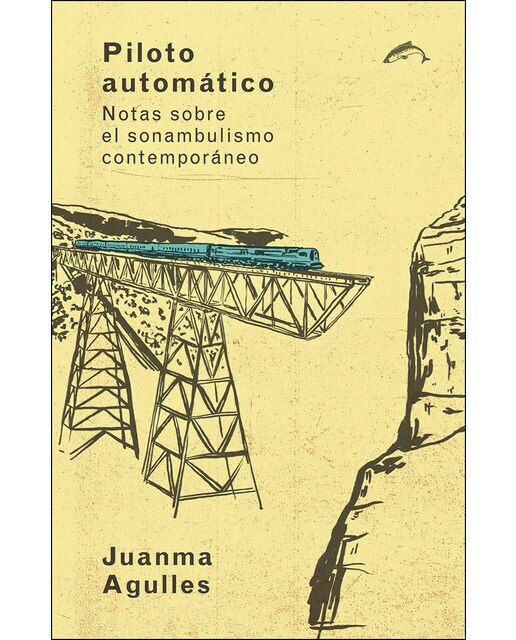Piloto Automático: Notas Sobre El Sonambulismo Contemporáneo 1