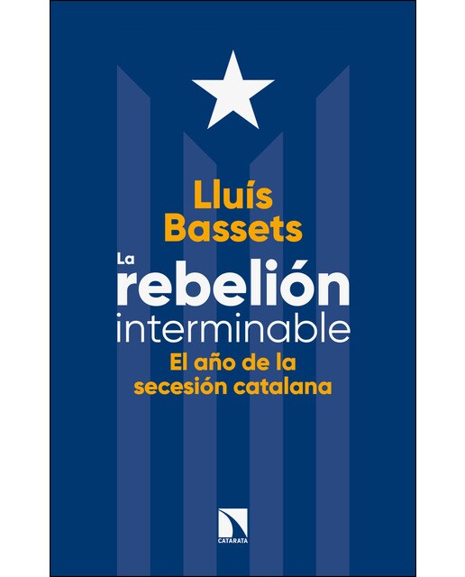 Imagen 0 de La rebelión interminable: El año de la secesión catalana (Tapa blanda)