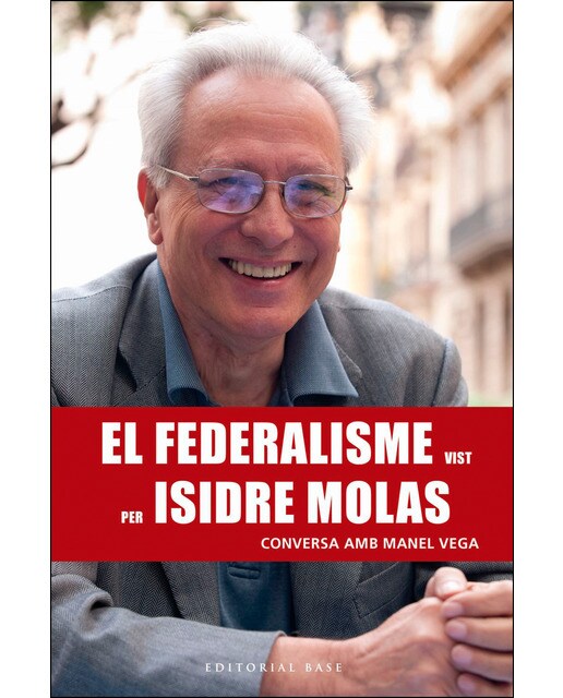 El Federalisme Vist Per Isidre Molas: Conversa Amb Manel Vega 1