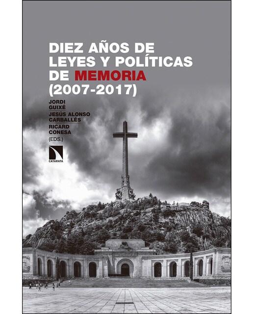 Diez Años De Leyes Y Políticas De Memoria  (2007-2017) 1