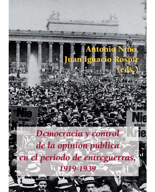 Democracia Y Control De La Opinión Pública En El Periodo De Entreguerras. 1919-1939 1