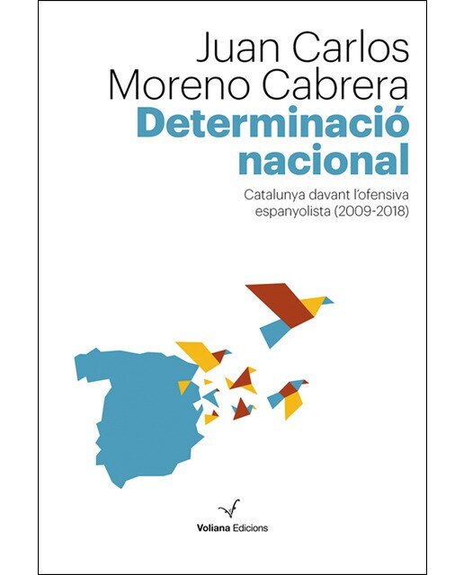 Imagen 0 de Determinació nacional: Catalunya davant l'ofensiva espanyolista  (2009-2018) (Tapa blanda)
