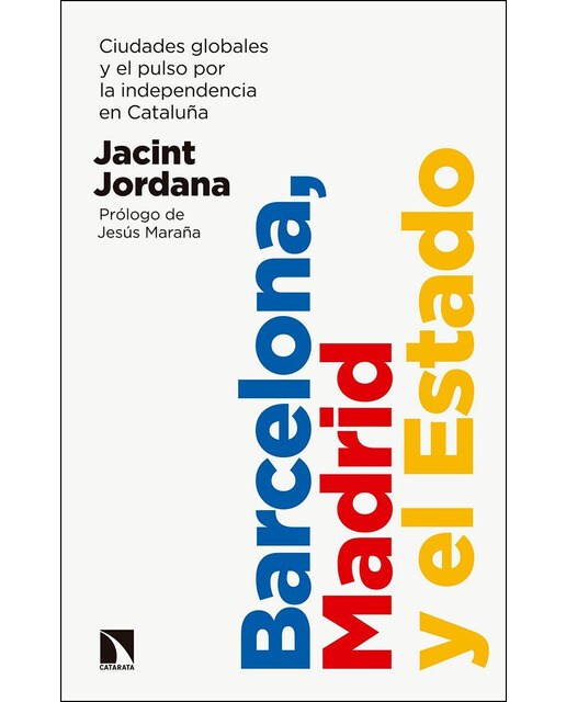 Barcelona, madrid y el estado: Ciudades globales y el pulso por la independencia en cataluña