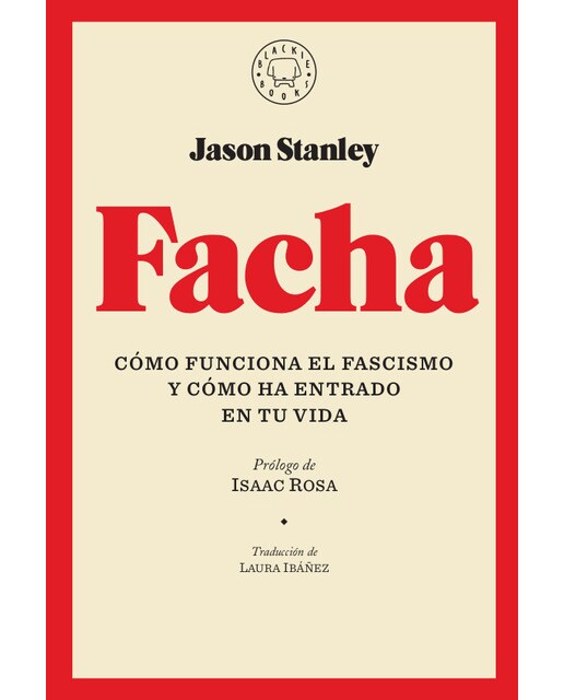 Imagen 0 de Facha: cómo funciona el fascismo y cómo ha entrado en tu vida (Tapa dura)