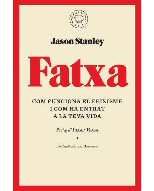 Imagen 1 de Fatxa: com funciona el feixisme i com ha entrat a la teva vida (Tapa blanda con solapas)