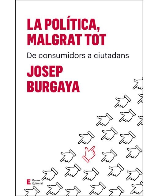 Imagen 0 de La política, malgrat tot: De consumidors a ciutadans (Tapa blanda)