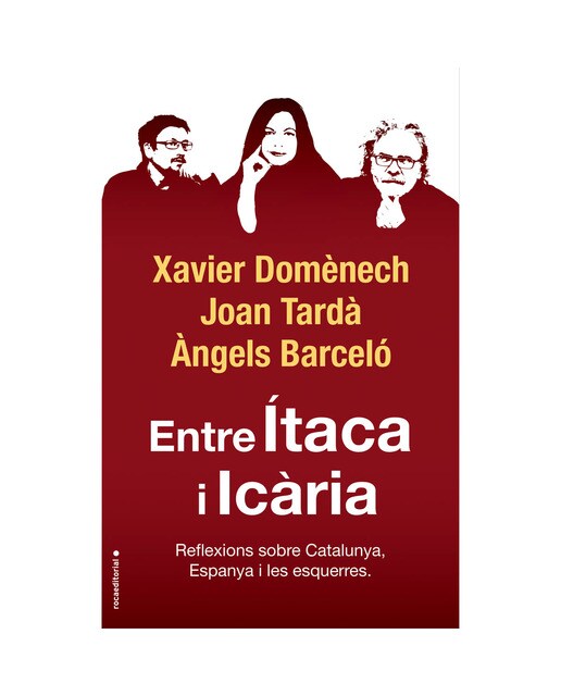 Imagem 0 de Entre Ítaca i Icària: Reflexions sobre Catalunya, Espanya i les esquerres (Capa mole)
