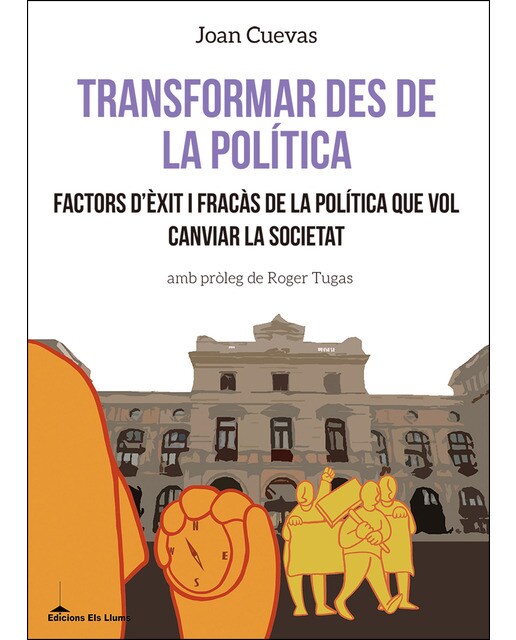 Transformar Des De La Política: Factors D Èxit I Fracàs De La Política Que Vol Canviar La Societat 1