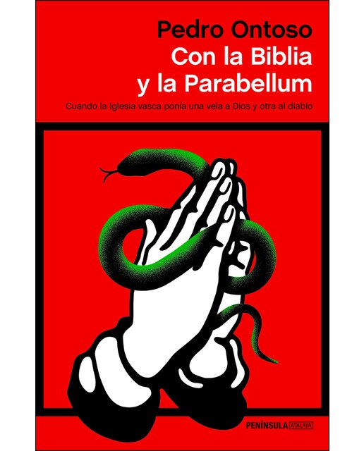 Imagen 0 de Con la Biblia y la Parabellum: Cuando la Iglesia vasca ponía una vela a Dios y otra al diablo (Tapa blanda con solapas)