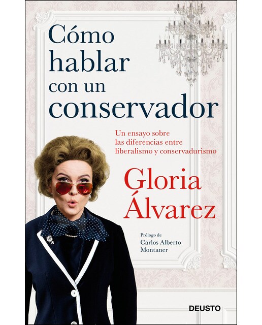 Imagen 0 de Cómo hablar con un conservador: Un ensayo sobre las diferencias entre liberalismo y conservadurismo (Tapa blanda con solapas)