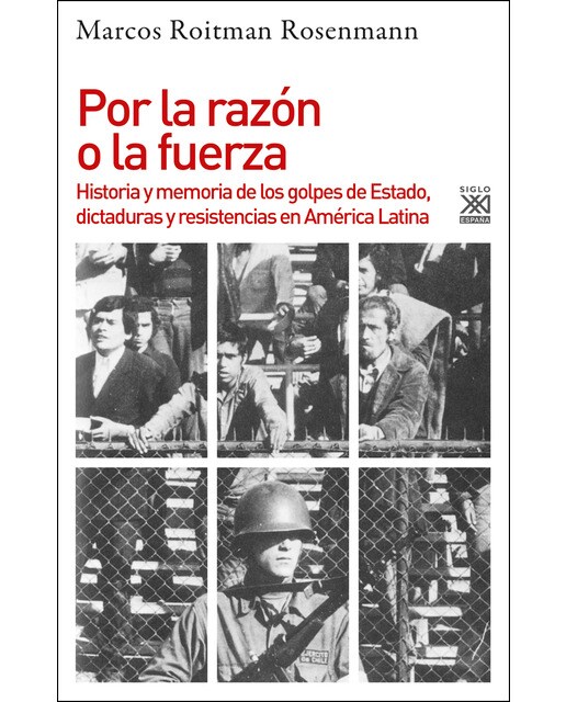 Por la razón o la fuerza: Historia de los golpes de Estado, dictaduras y resistencia en América Latina (Capa mole com abas) 1
