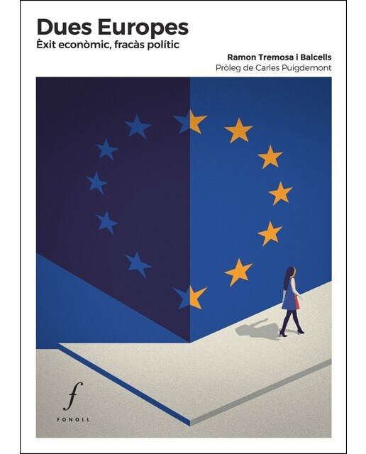 Imagen 0 de Dues europes: Èxit econòmic, fracàs polític