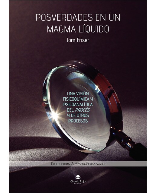 Posverdades en un Magma Líquido. Una visión fisicoquímica y psicoanalítica del procés y de otros procesos  (Tapa blanda) 1