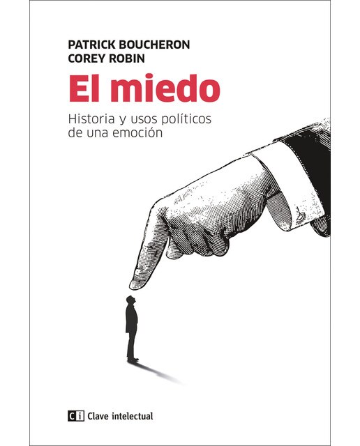 El miedo: Historia y usos políticos de una emoción(Tapa blanda) 1