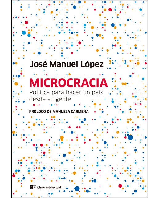 Microcracia: Política para hacer un país desde su gente 1