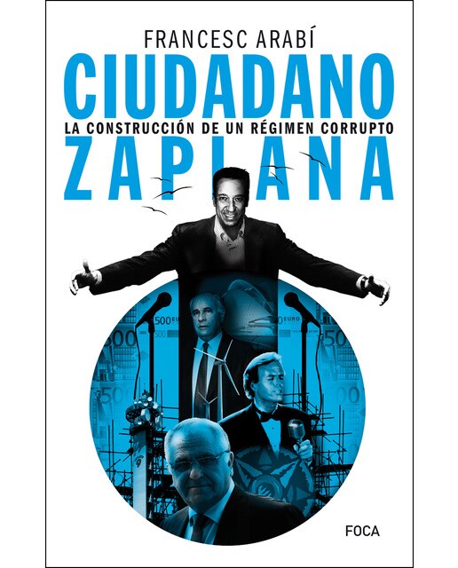 Ciudadano zaplana: La construcción de un régimen corrupto(Tapa blanda) 1