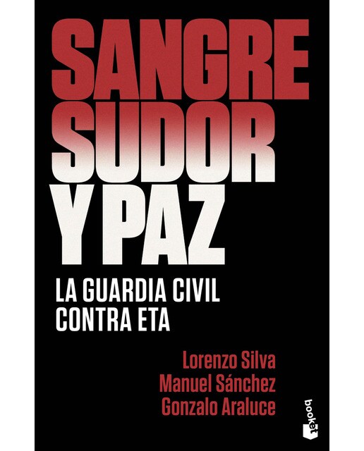 Imagen 0 de Sangre, sudor y paz: La Guardia Civil contra ETA (Bolsillo) (Tapa blanda)