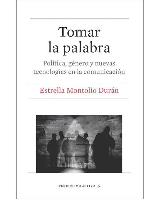 Tomar la palabra: Política, género y nuevas tecnologías en la comunicación(Tapa blanda) 1
